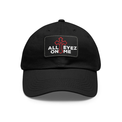 Dad Hat — "All Eyez On Me" Leather Patch Baseball Cap